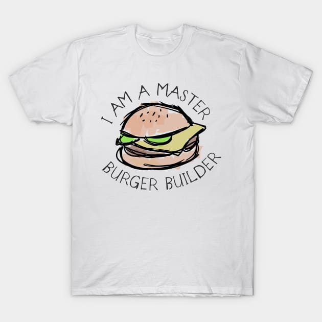 MASTER BURGER BUILDER - Burger design T-Shirt by oh_boydesigns